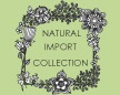 NATURAL IMPORT COLLECTION