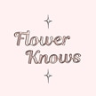FLOWER KNOWS