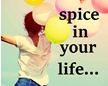 spice in your life...