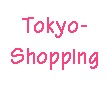 Tokyo-Shopping