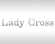 Lady Cross 【期間限定全品送料無料】
