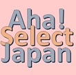 Aha! Select Japan SHOP