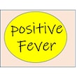 positive Fever