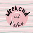 Weekend&relax