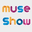 MUSE SHOW