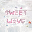 SWEET WAVE