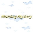 Morning Mystery